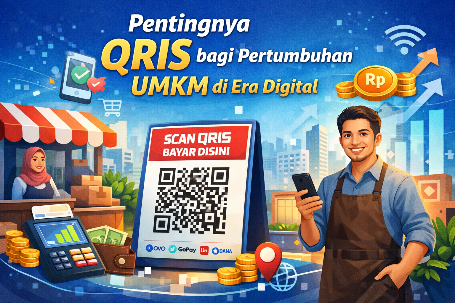 Pentingnya QRIS bagi Pertumbuhan UMKM di Indonesia Berkelanjutan Dengan Biaya Termurah, Transparan, dan Cepat